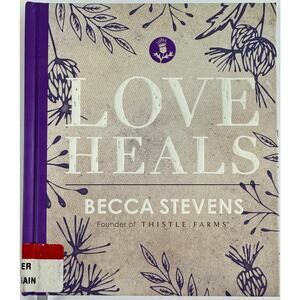 Love Heals by Becca Stevens (Hardcover)